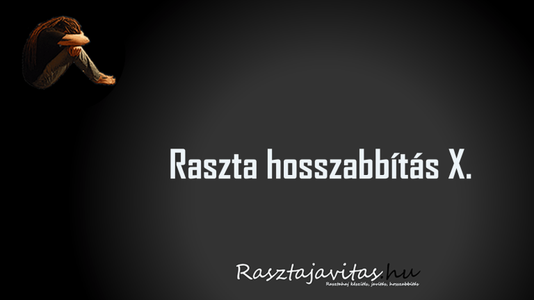 Read more about the article Gondolat a raszta hosszabbításról és a dreadlock pótlásról